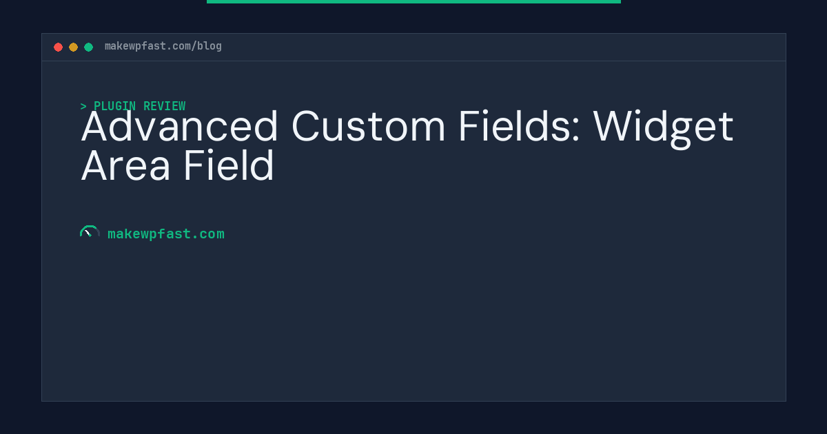 Advanced Custom Fields: Widget Area Field - MakeWPFast