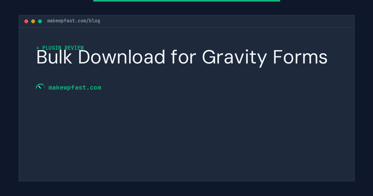 Bulk Download for Gravity Forms - MakeWPFast
