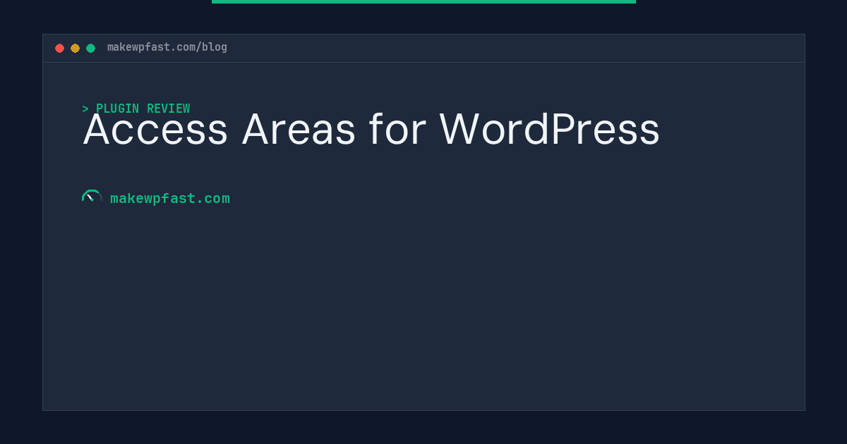 Access Areas for WordPress - MakeWPFast