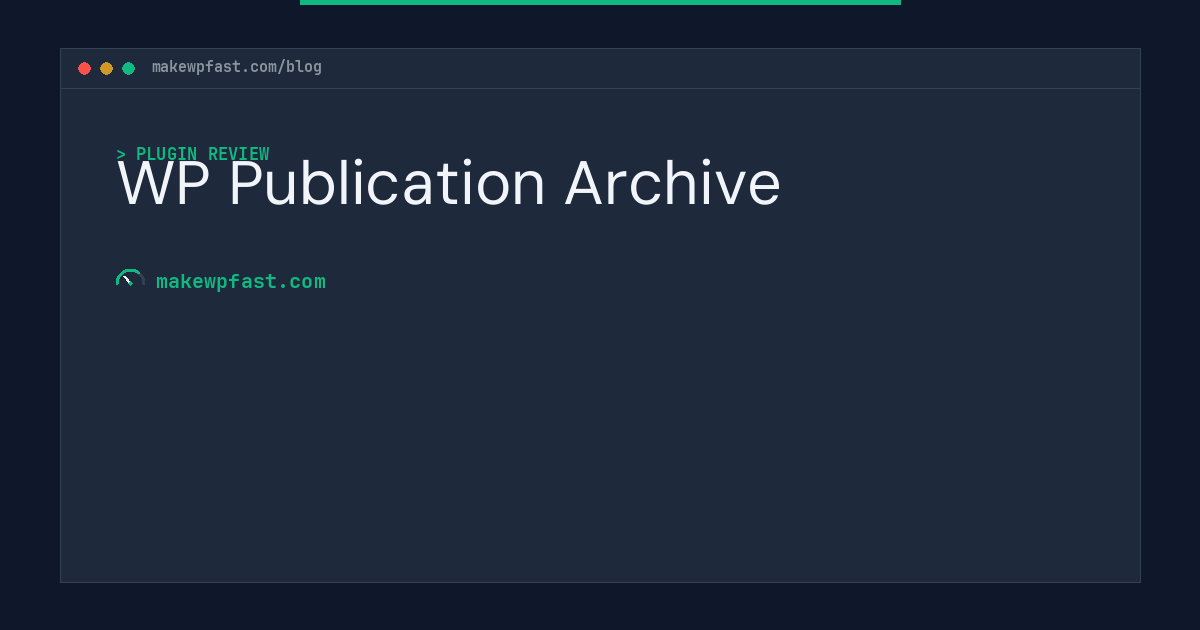 WP Publication Archive - MakeWPFast