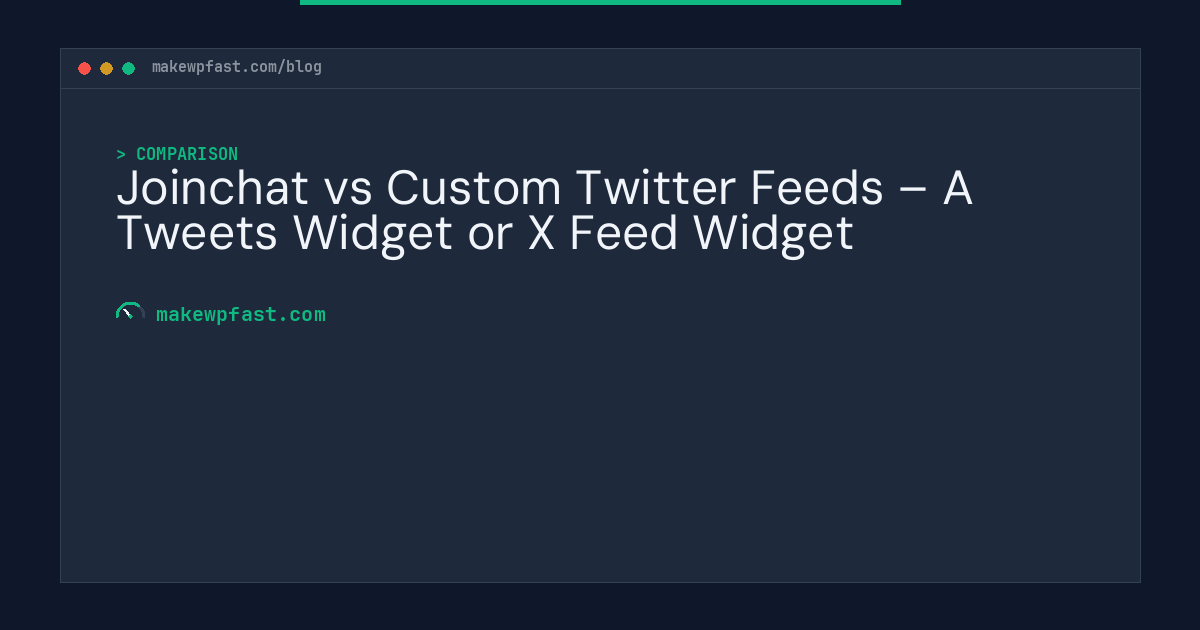 Joinchat vs Custom Twitter Feeds – A Tweets Widget or X Feed Widget - MakeWPFast