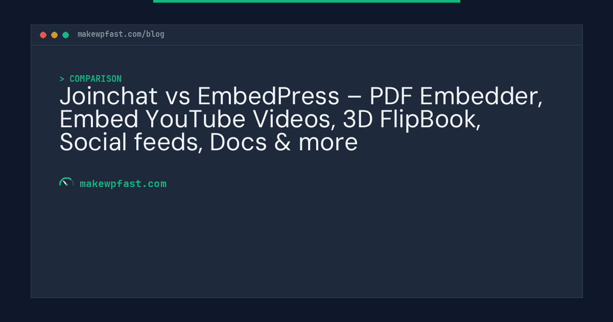 Joinchat vs EmbedPress – PDF Embedder, Embed YouTube Videos, 3D FlipBook, Social feeds, Docs & more - MakeWPFast