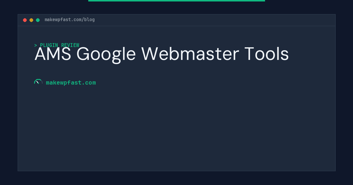 AMS Google Webmaster Tools - MakeWPFast