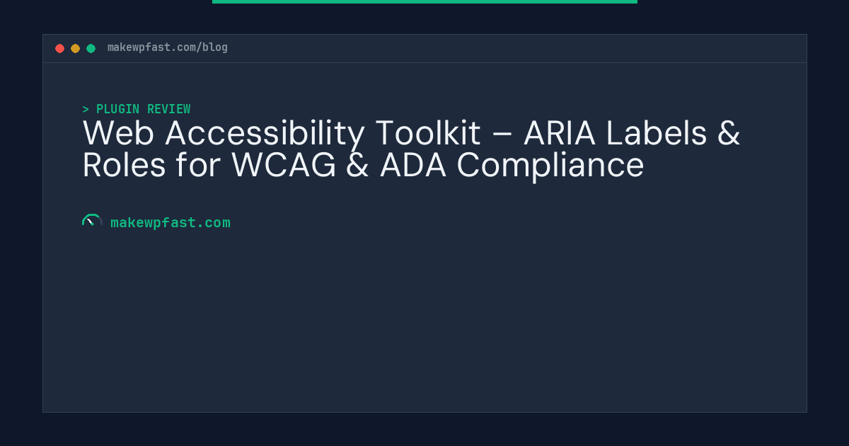Web Accessibility Toolkit – ARIA Labels & Roles for WCAG & ADA Compliance - MakeWPFast