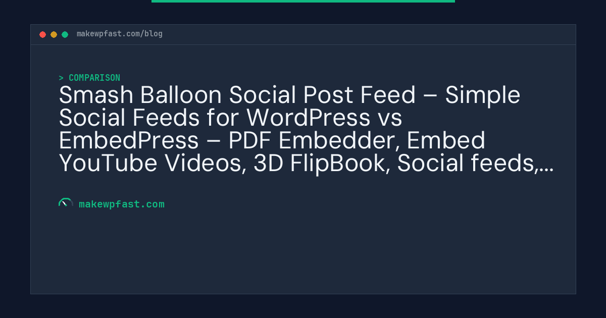 Smash Balloon Social Post Feed – Simple Social Feeds for WordPress vs EmbedPress – PDF Embedder, Embed YouTube Videos, 3D FlipBook, Social feeds, Docs & more - MakeWPFast