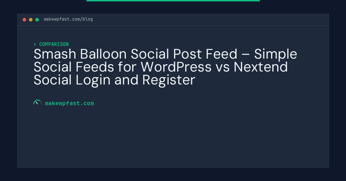 Smash Balloon Social Post Feed – Simple Social Feeds for WordPress vs Nextend Social Login and Register - MakeWPFast