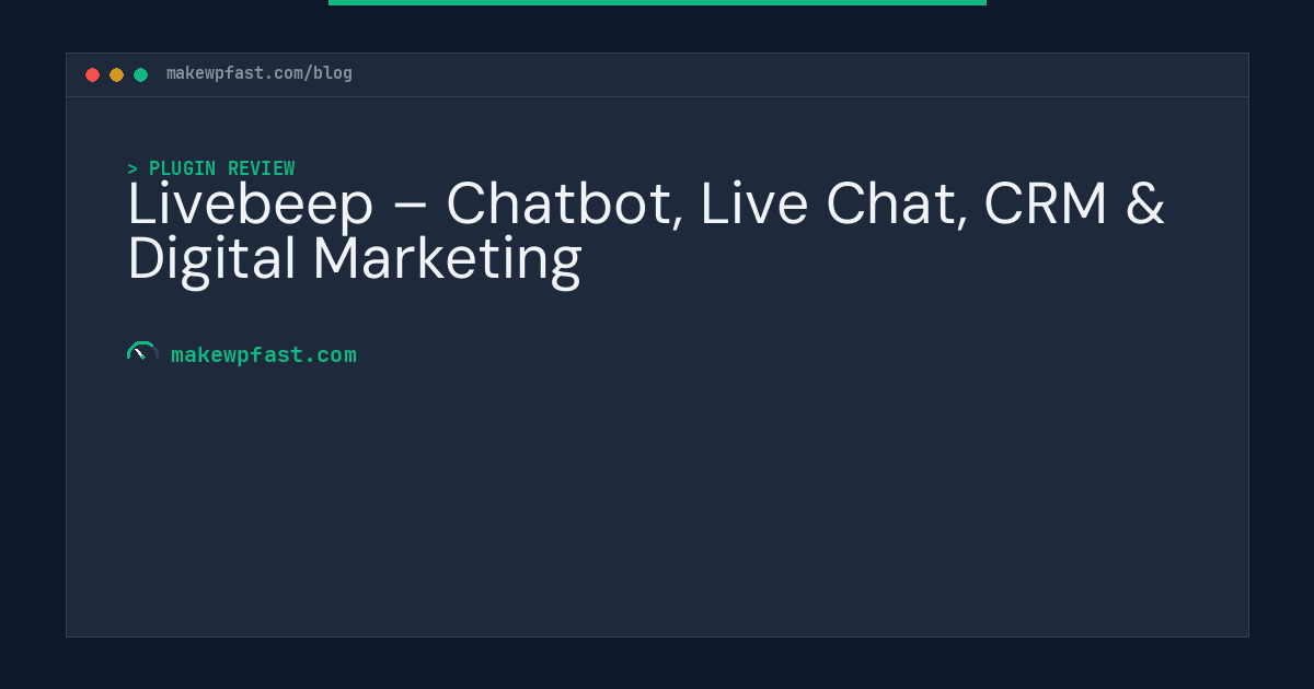 Livebeep – Chatbot, Live Chat, CRM & Digital Marketing - MakeWPFast