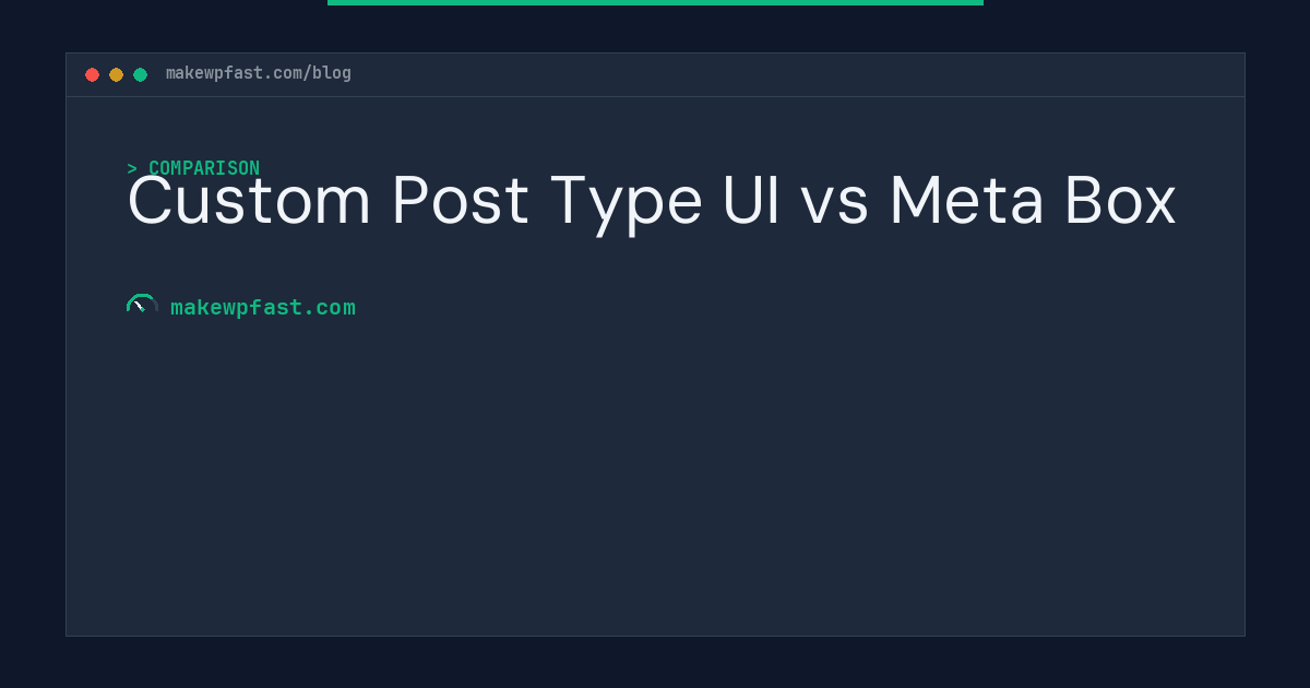 Custom Post Type UI vs Meta Box - MakeWPFast