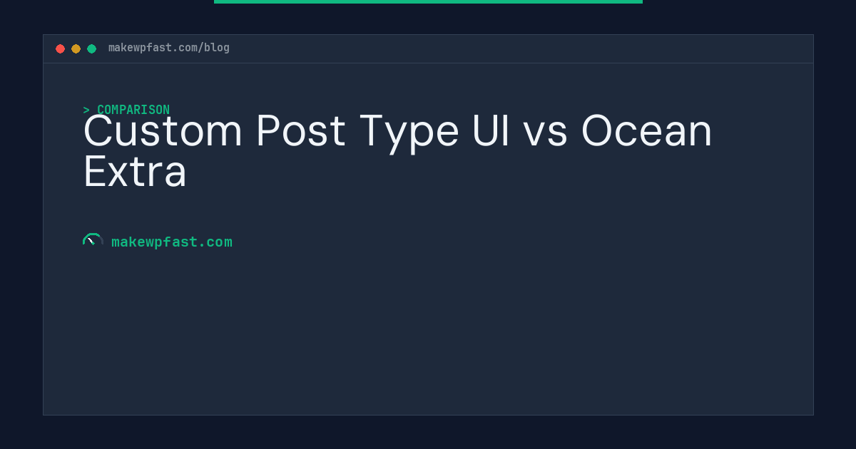 Custom Post Type UI vs Ocean Extra - MakeWPFast