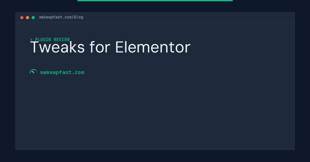 Tweaks for Elementor - MakeWPFast