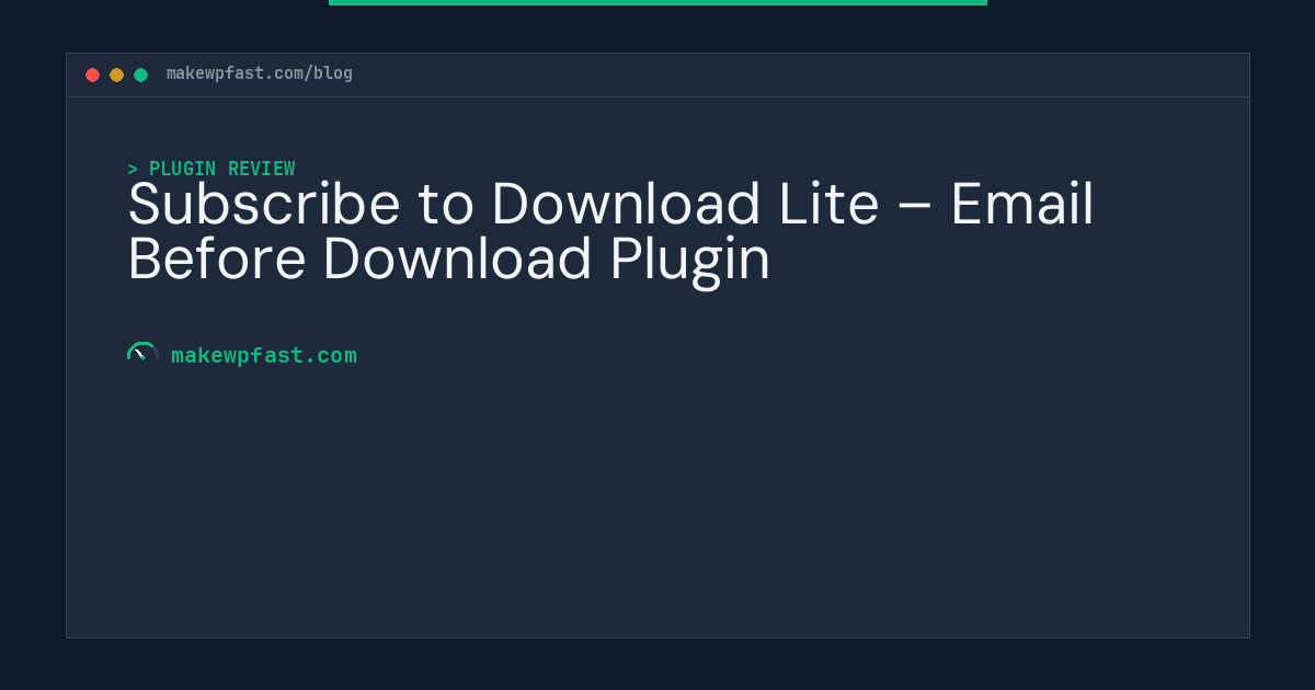 Subscribe to Download Lite – Email Before Download Plugin - MakeWPFast