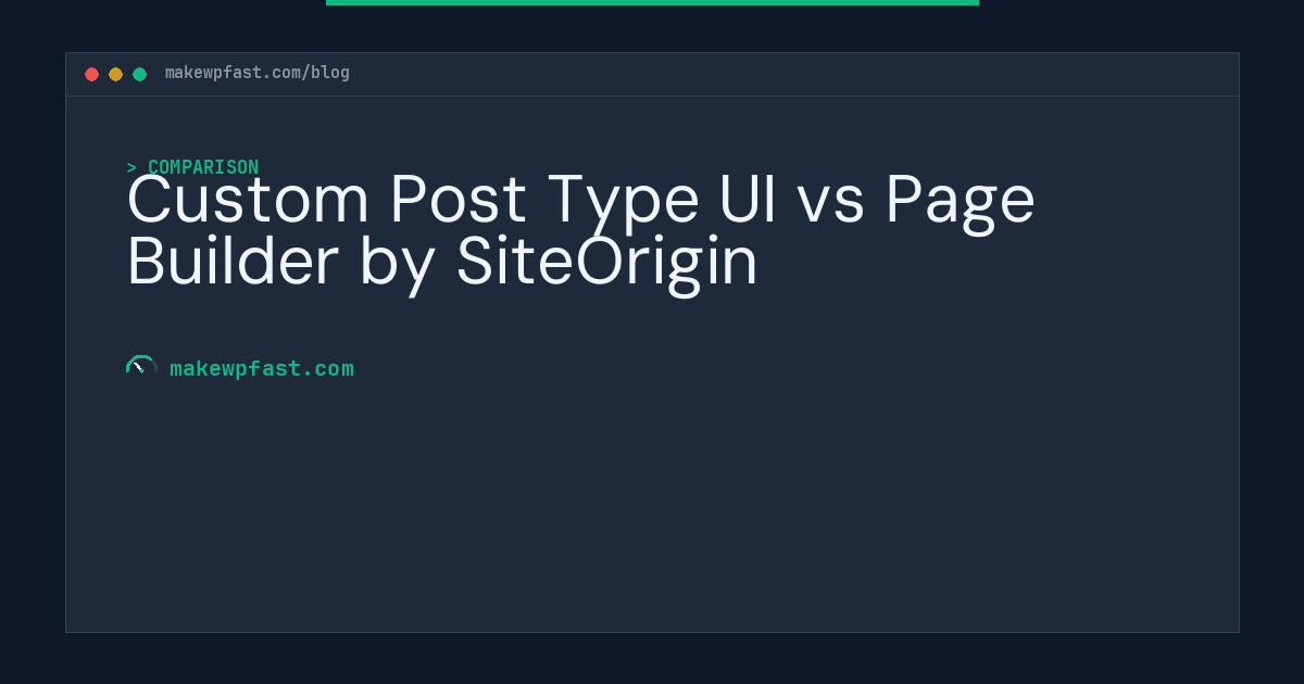 Custom Post Type UI vs Page Builder by SiteOrigin - MakeWPFast