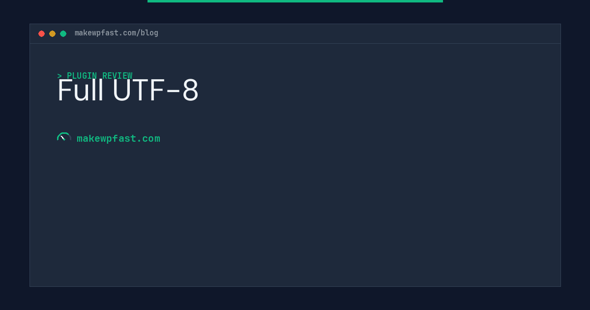 Full UTF-8 - MakeWPFast