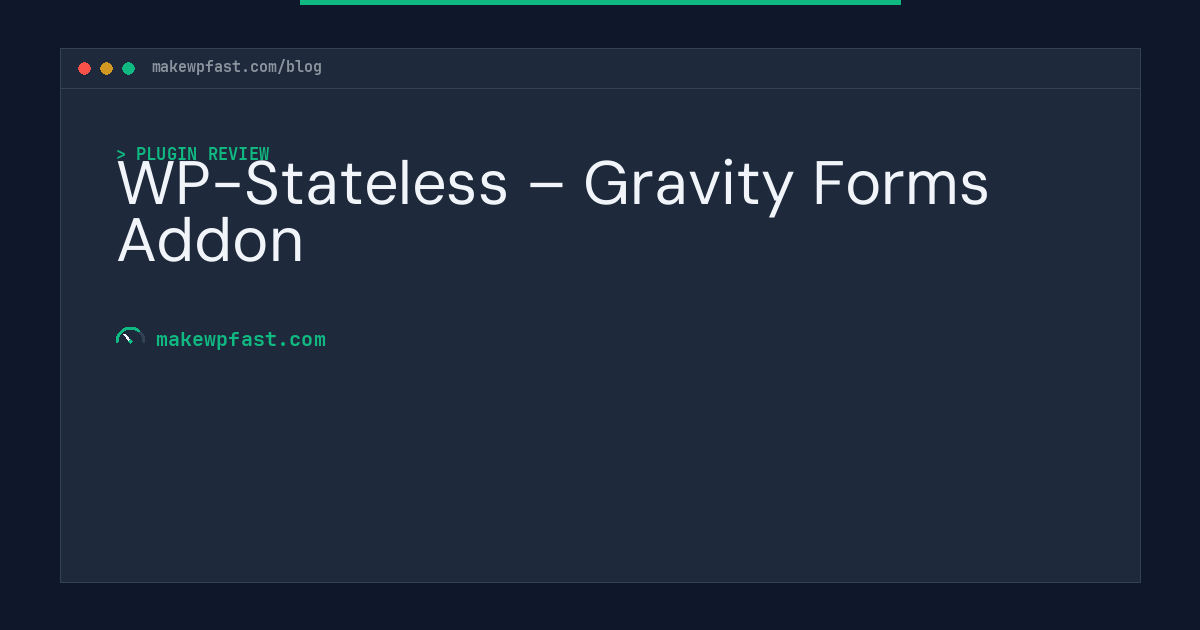 WP-Stateless – Gravity Forms Addon - MakeWPFast