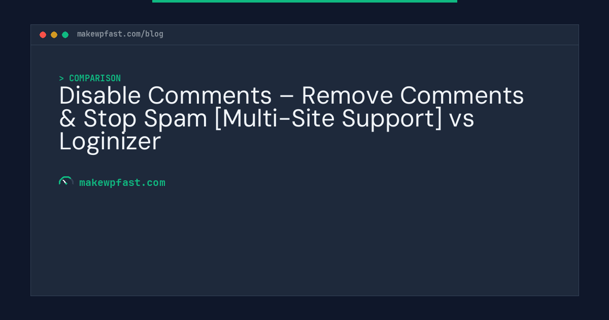 Disable Comments – Remove Comments & Stop Spam [Multi-Site Support] vs Loginizer - MakeWPFast