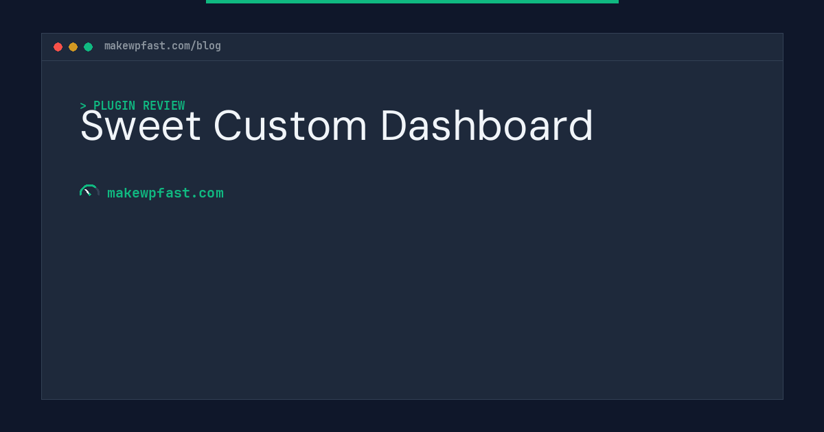 Sweet Custom Dashboard - MakeWPFast
