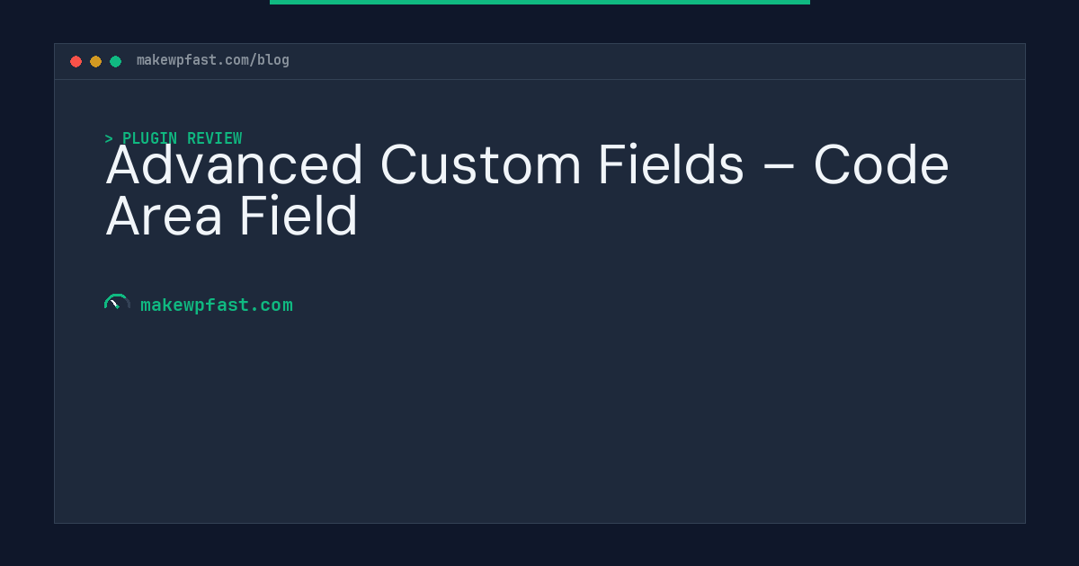 Advanced Custom Fields – Code Area Field - MakeWPFast