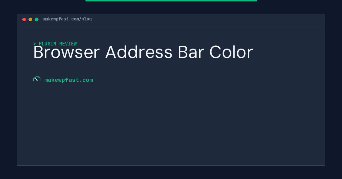 Browser Address Bar Color - MakeWPFast