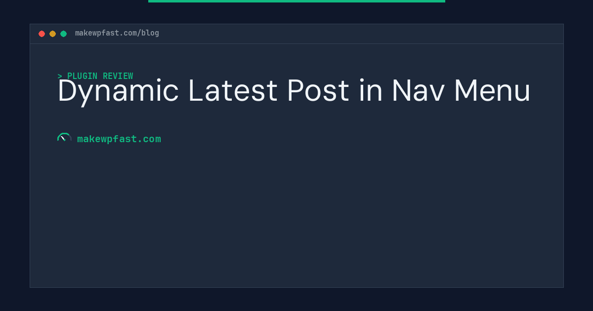 Dynamic Latest Post in Nav Menu - MakeWPFast