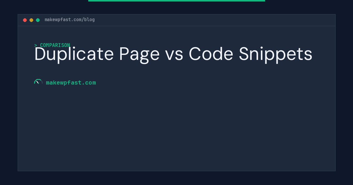 Duplicate Page vs Code Snippets - MakeWPFast