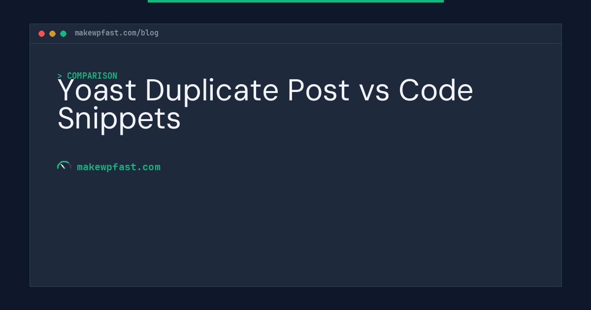 Yoast Duplicate Post vs Code Snippets - MakeWPFast