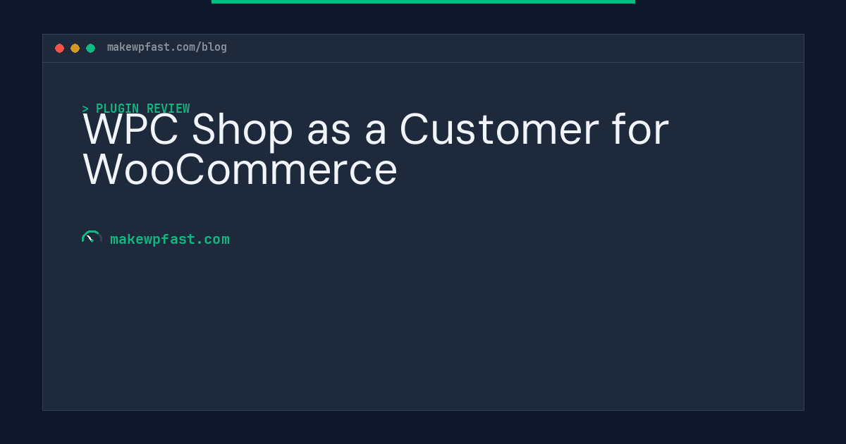WPC Shop as a Customer for WooCommerce - MakeWPFast