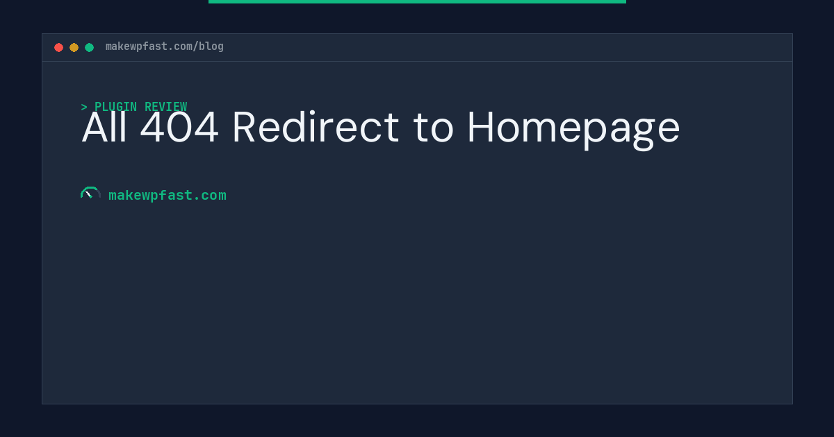 All 404 Redirect to Homepage - MakeWPFast