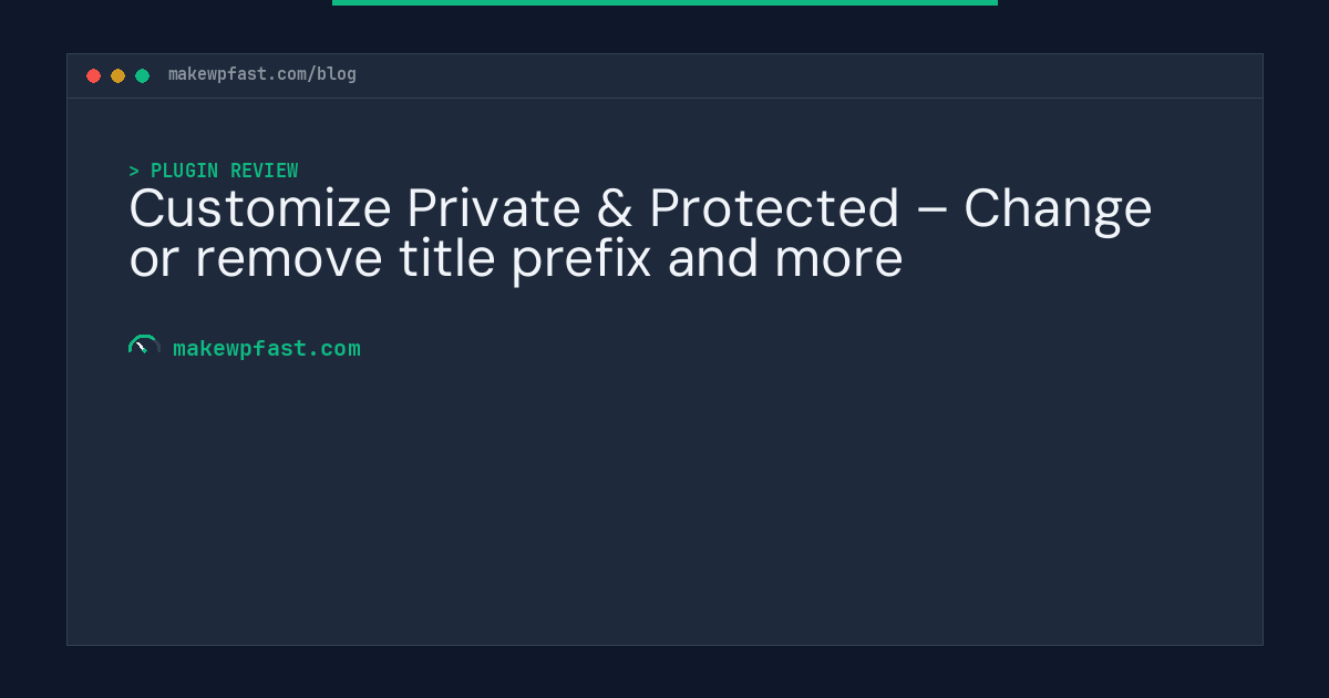 Customize Private & Protected – Change or remove title prefix and more - MakeWPFast