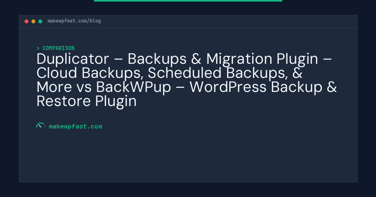 Duplicator – Backups & Migration Plugin – Cloud Backups, Scheduled Backups, & More vs BackWPup – WordPress Backup & Restore Plugin - MakeWPFast