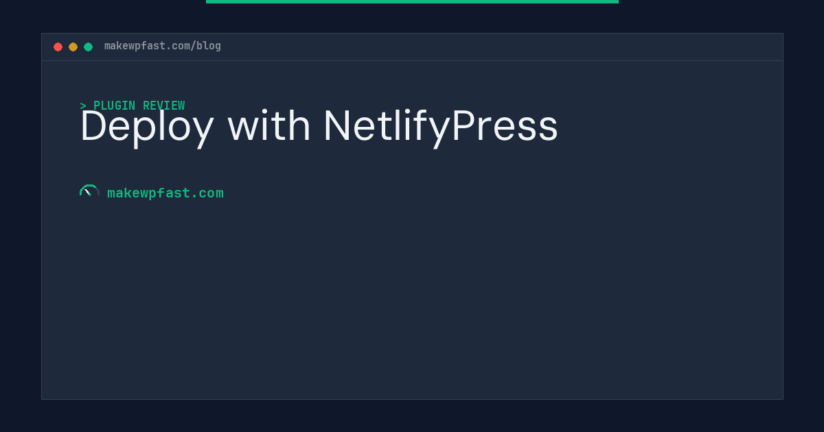 Deploy with NetlifyPress - MakeWPFast