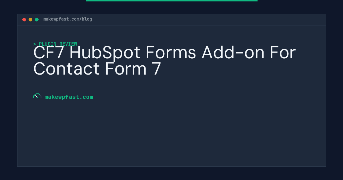 CF7 HubSpot Forms Add-on For Contact Form 7 - MakeWPFast