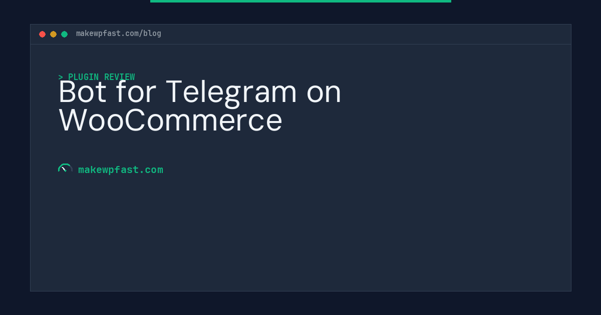 Bot for Telegram on WooCommerce - MakeWPFast