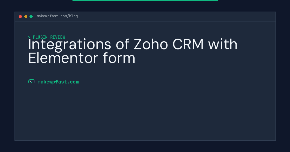 Integrations of Zoho CRM with Elementor form - MakeWPFast