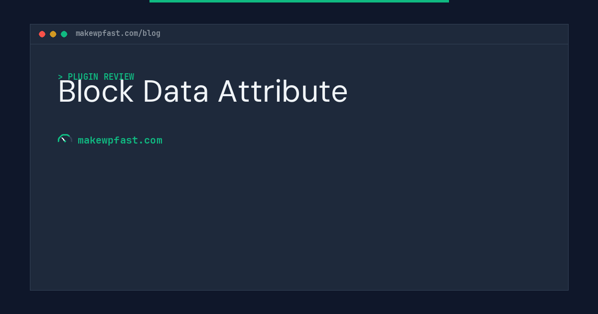 Block Data Attribute - MakeWPFast
