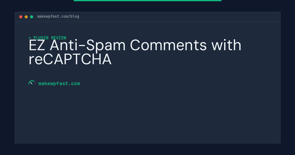 EZ Anti-Spam Comments with reCAPTCHA - MakeWPFast