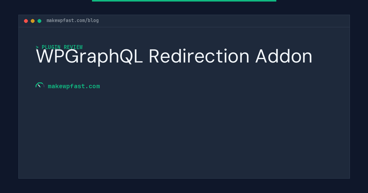 WPGraphQL Redirection Addon - MakeWPFast