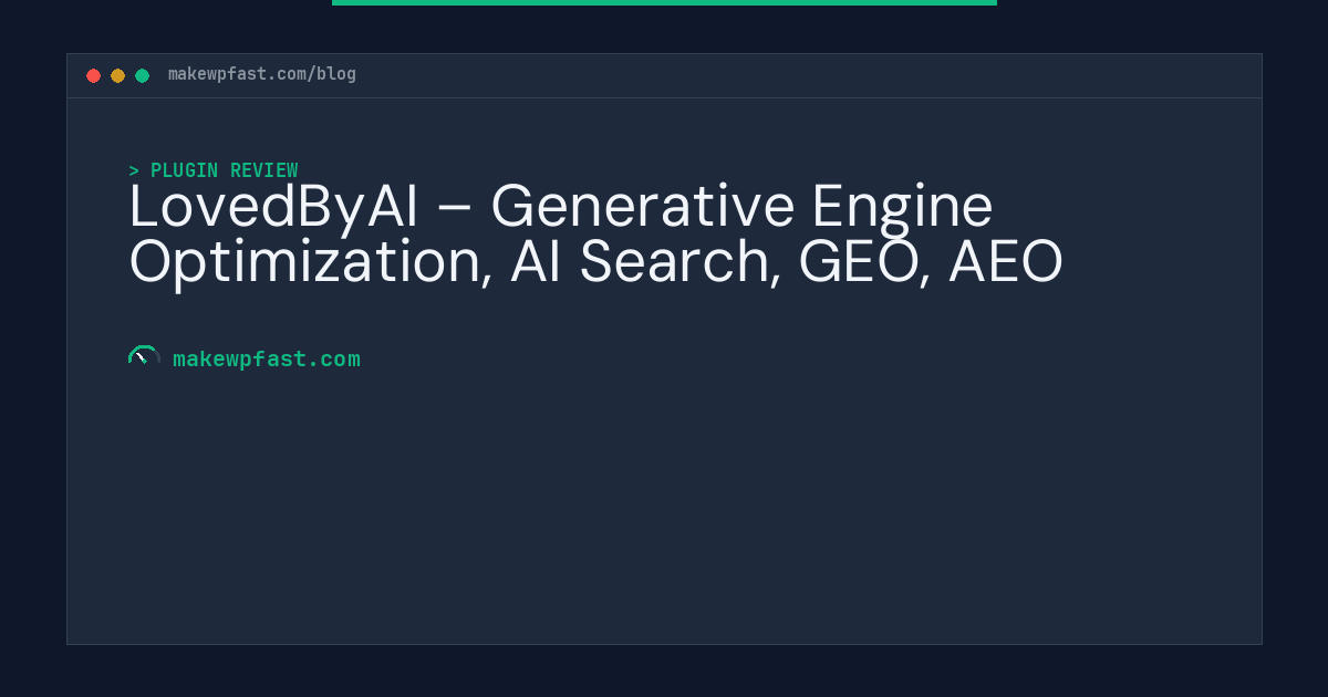 LovedByAI – Generative Engine Optimization, AI Search, GEO, AEO - MakeWPFast