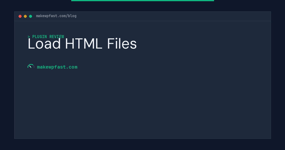 Load HTML Files - MakeWPFast