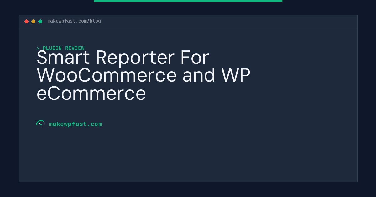 Smart Reporter For WooCommerce and WP eCommerce - MakeWPFast