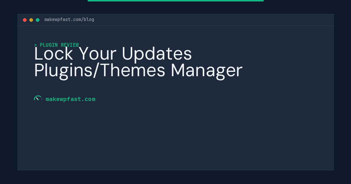 Lock Your Updates Plugins/Themes Manager - MakeWPFast
