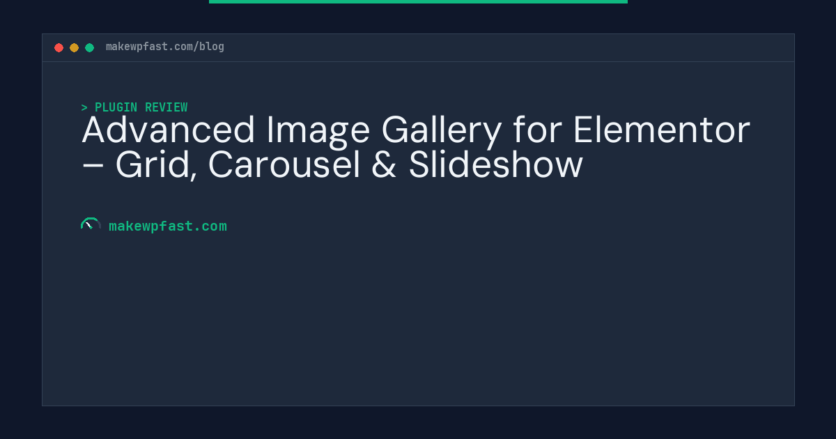 Advanced Image Gallery for Elementor – Grid, Carousel & Slideshow - MakeWPFast