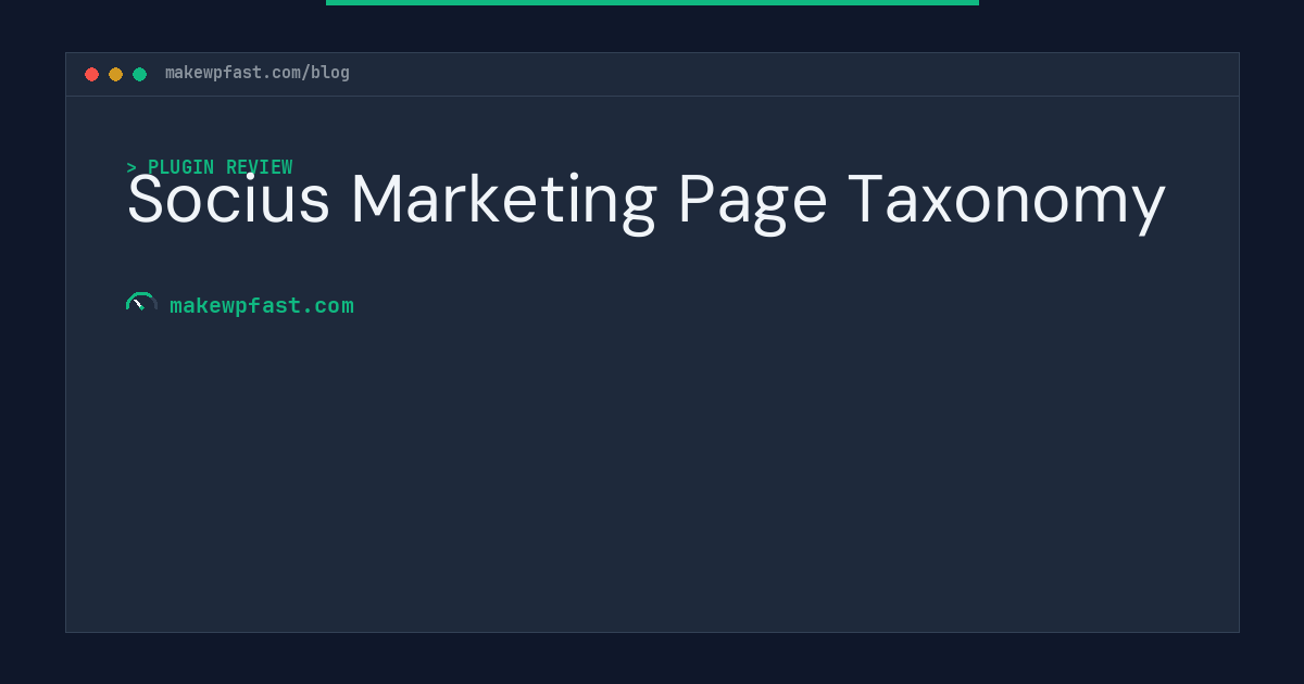 Socius Marketing Page Taxonomy - MakeWPFast