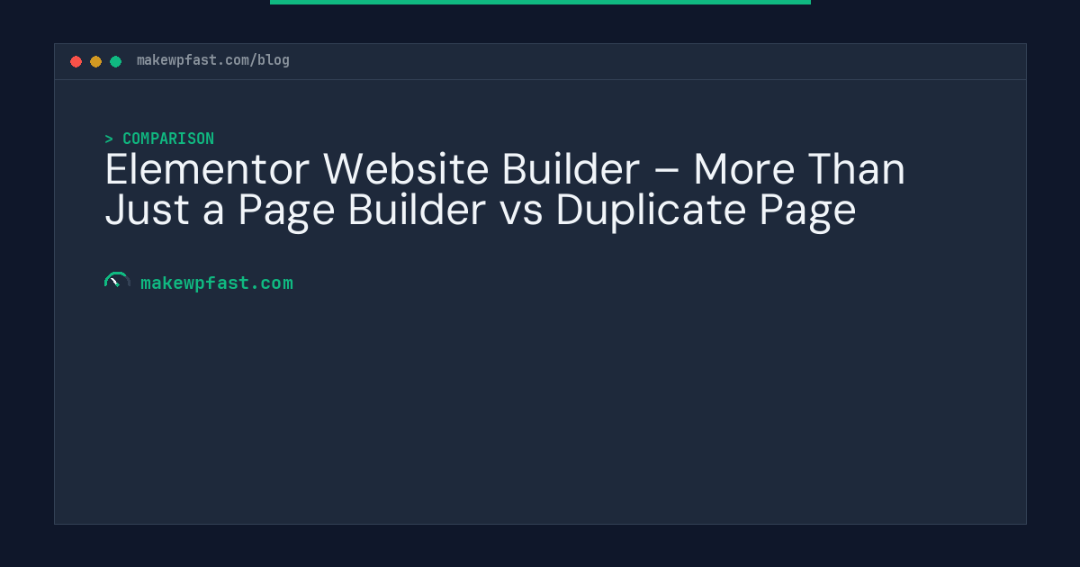 Elementor Website Builder – More Than Just a Page Builder vs Duplicate Page - MakeWPFast