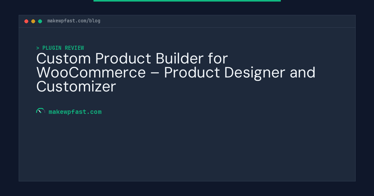 Custom Product Builder for WooCommerce – Product Designer and Customizer - MakeWPFast