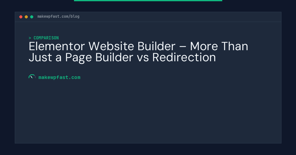 Elementor Website Builder – More Than Just a Page Builder vs Redirection - MakeWPFast