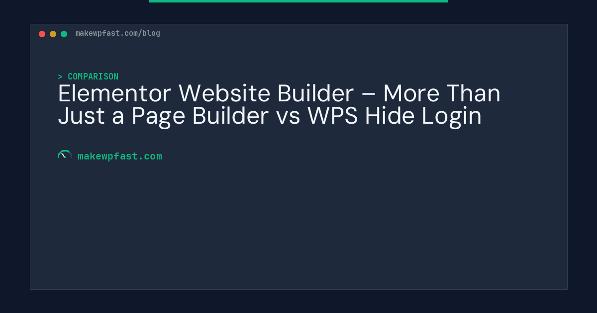 Elementor Website Builder – More Than Just a Page Builder vs WPS Hide Login - MakeWPFast