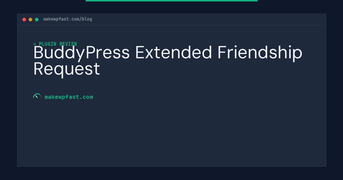 BuddyPress Extended Friendship Request - MakeWPFast