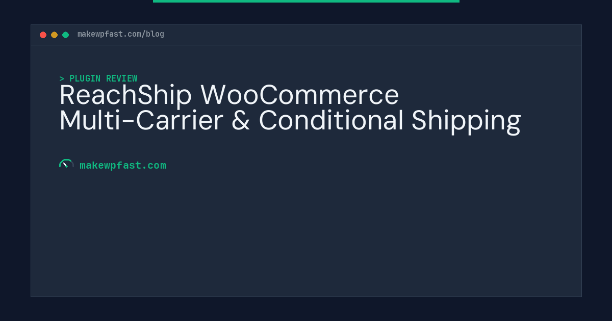 ReachShip WooCommerce Multi-Carrier & Conditional Shipping - MakeWPFast