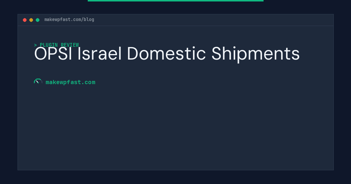OPSI Israel Domestic Shipments - MakeWPFast