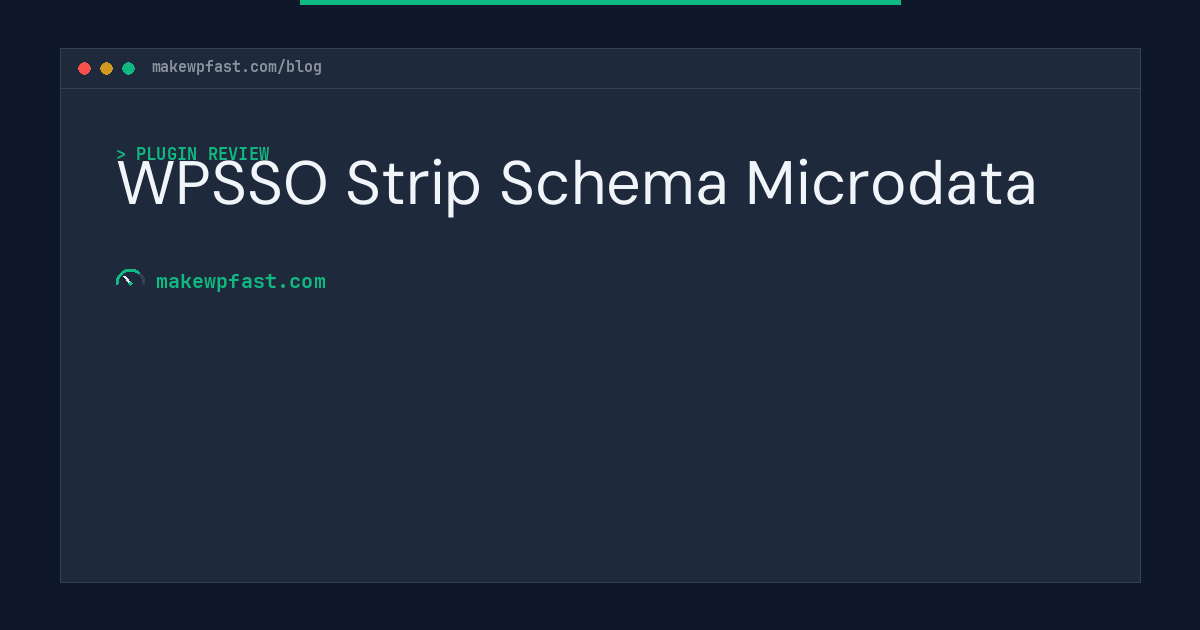 WPSSO Strip Schema Microdata - MakeWPFast